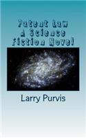 Patent Law - A Science Fiction Novel