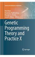 Genetic Programming Theory and Practice X