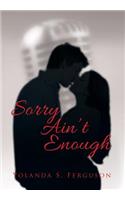 Sorry Ain't Enough
