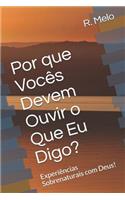 Porque Vocês Devem Ouvir o Que Eu Digo?