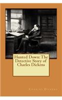 Hunted Down: The Detective Story of Charles Dickens