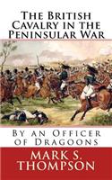 The British Cavalry in the Peninsular War