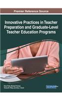 Innovative Practices in Teacher Preparation and Graduate-Level Teacher Education Programs