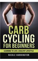 Carb Cycling for Beginners: Learning to Live a Healthy Lifestyle