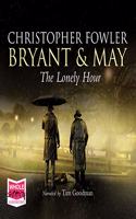 The Lonely Hour: Bryant & May, Book 16