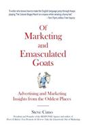 Of Marketing and Emasculated Goats: Marketing Insights from the Oddest Places