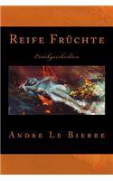 Reife Früchte