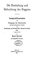 Die Bestäubung Und Befruchtung Des Roggens: (German)