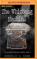 Whizbang Machine