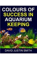 Colours of Success in Aquarium Keeping
