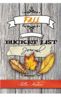 Fall Bucket List Journal: A Journal to Complete Your Bucket List for Autumn