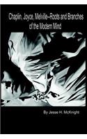 Chaplin, Joyce, Melville-- Roots and Branches of the Modern Mind