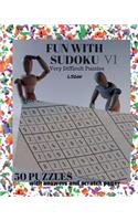 Fun with Sudoku VI: Very Difficult Puzzles(6 Fun with Sudoku)