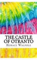 The Castle of Otranto: Includes MLA Style Citations for Scholarly Secondary Sources, Peer-Reviewed Journal Articles and Critical Essays (Squid Ink Classics)