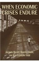 When Economic Crises Endure