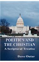 Politics and the Christian - A Scriptural Treatise
