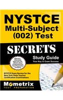 NYSTCE Multi-Subject (002) Test Secrets Study Guide: NYSTCE Exam Review for the New York State Teacher Certification Examinations