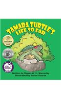 Tamara Turtle's Life So Far