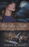 On This Night: A Civil War Mystery