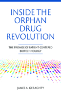 Inside the Orphan Drug Revolution: The Promise of Patient-Centered Biotechnology