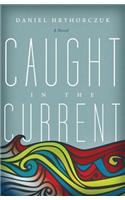Caught in the Current