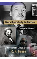 Black Masculinity in America