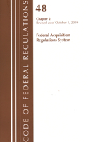 Code of Federal Regulations, Title 48 Federal Acquisition Regulations System Chapters 7-14, Revised as of October 1, 2019