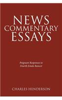 News Commentary Essays - Poignant Responses to Fourth Estate Rancor.