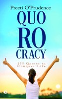 Quorocracy : 275 Quotes to Conquer Life