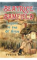 Beatrice Bamfield: Legend Of The Ol' Higue