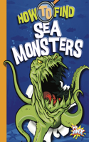 How to Find Sea Monsters: (Paranormal Field Guides)