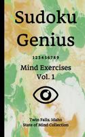 Sudoku Genius Mind Exercises Volume 1: Twin Falls, Idaho State of Mind Collection