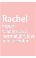 Rachel Same as a normal girl just much cooler Notebook Gift, notebook for writing, Personalized Rachel Name Gift Idea Notebook