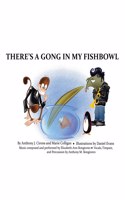 There's a Gong in My Fishbowl