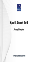 Spell, Don't Tell: (3 The Accidental Medium)