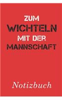 Zum Wichteln Mit Der Mannschaft Notizbuch: - Notizbuch mit 110 linierten Seiten - Format 6x9 DIN A5 - Soft cover matt -