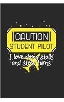 Caution Student Pilot I Love Doing Stalls And Steep Turns