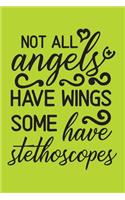Not All Angels Have Wings, Some Have Stethoscopes