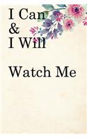 I Can & I will Watch Me