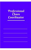 Professional Chaos Coordinator: Lined Notebook 120 pages matte cover