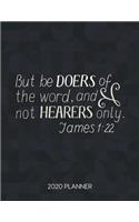 But Be Doers Of The Word And Not Hearers Only James 1