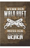 Wenn Der Wald Ruft Muss Ich Gehen