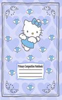 primary composition notebook: Hello kitty Primary Composition Half Page for drawing and other half for writing story -110 pages large (8.5" x 11" Notebook), Learn To Write and Dr