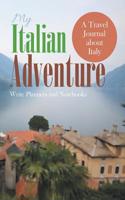 My Italian Adventure- A Travel Journal about Italy