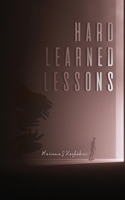 Hard Learned Lessons