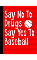 Say No To Drugs Say Yes To Baseball