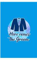 Here Comes the Groom: Wedding Perfect Gift Dot Grid Notebook/Journal (6"x9")