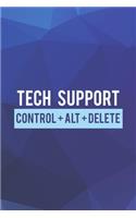 Tech Support Control + Alt + Delete: Tech Support Notebook Journal Composition Blank Lined Diary Notepad 120 Pages Paperback Blue