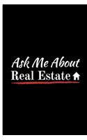 Ask Me About Real Estate