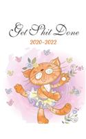Get Shit Done 2020-2022: Funny Kitty, 3 Year Appointment Book, Monthly Weekly Schedule Journal Calendar With Inspirational Quotes & Holidays